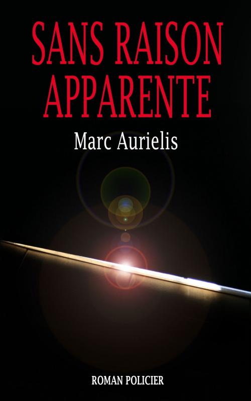 Cover of the book Sans raison apparente by Marc Aurielis, D'art & d'ailleurs
