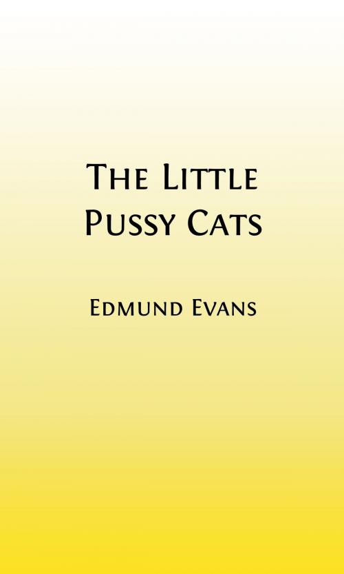Cover of the book The Little Pussy-Cats (Illustrated) by Edmund Evans, Steve Gabany