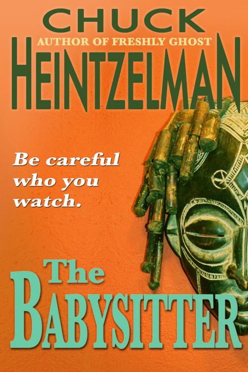 Cover of the book The Babysitter by Chuck Heintzelman, Kydala Publishing, Inc.
