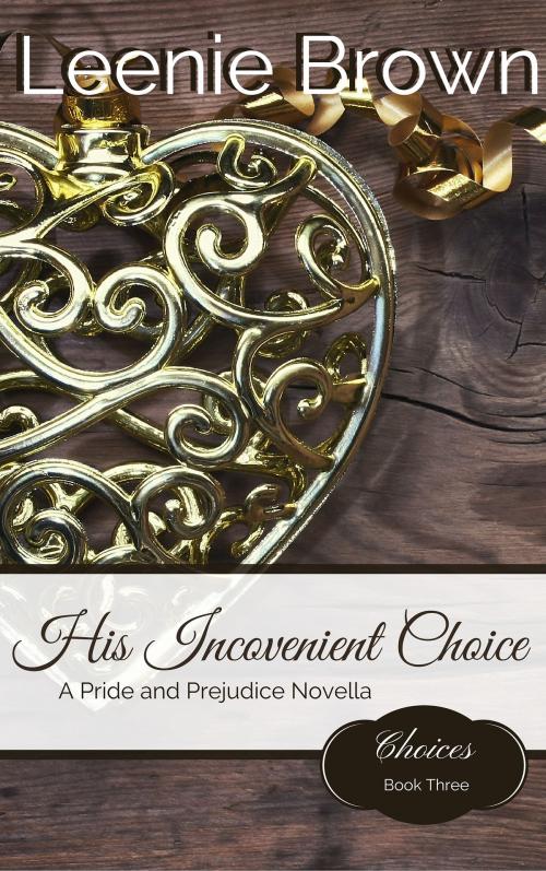 Cover of the book His Inconvenient Choice by Leenie Brown, Leenie B Books