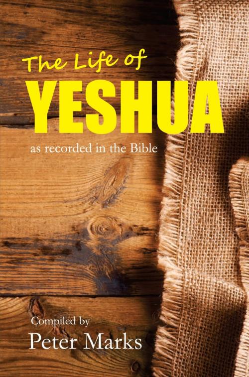 Cover of the book The Life of Yeshua by Peter Marks, Onwards and Upwards Publishers