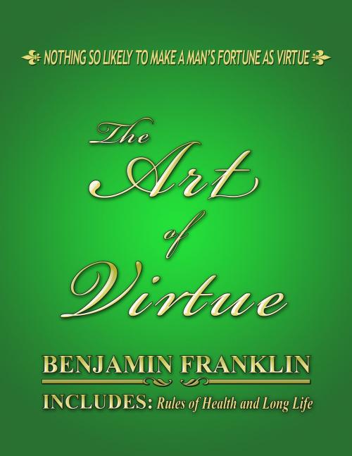 Cover of the book The Art of Virtue by Benjamin Franklin, PGS Books