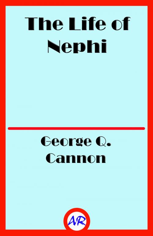 Cover of the book The Life of Nephi by George Q. Cannon, @AnnieRoseBooks