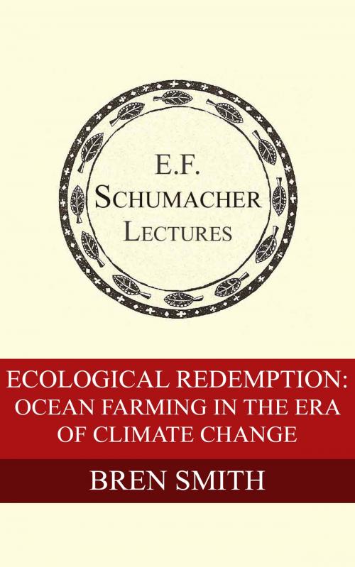 Cover of the book Ecological Redemption: Ocean Farming in the Era of Climate Change by Bren Smith, Hildegarde Hannum, Schumacher Center for a New Economics