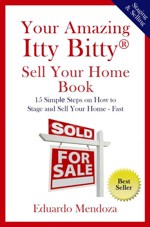 Cover of the book Your Amazing Itty Bitty Sell Your Home Book by Eduardo Mendoza, Itty Bitty Books