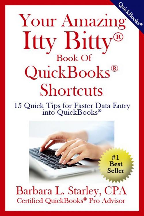 Cover of the book Your Amazing Itty Bitty® Book of QuickBooks® Shortcuts by Barbara L Starley, CPA, Itty Bitty Books