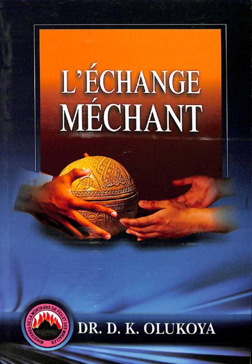 Cover of the book L'Echange Mechant by Dr. D. K. Olukoya, Mountain of Fire and Miracles Ministries