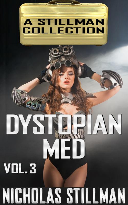 Cover of the book Dystopian Med Volume 3 by Nicholas Stillman, Stillman Sci-Fi