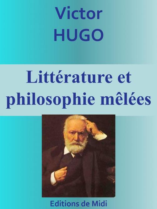 Cover of the book Littérature et Philosophie mêlées by Victor HUGO, Editions de Midi