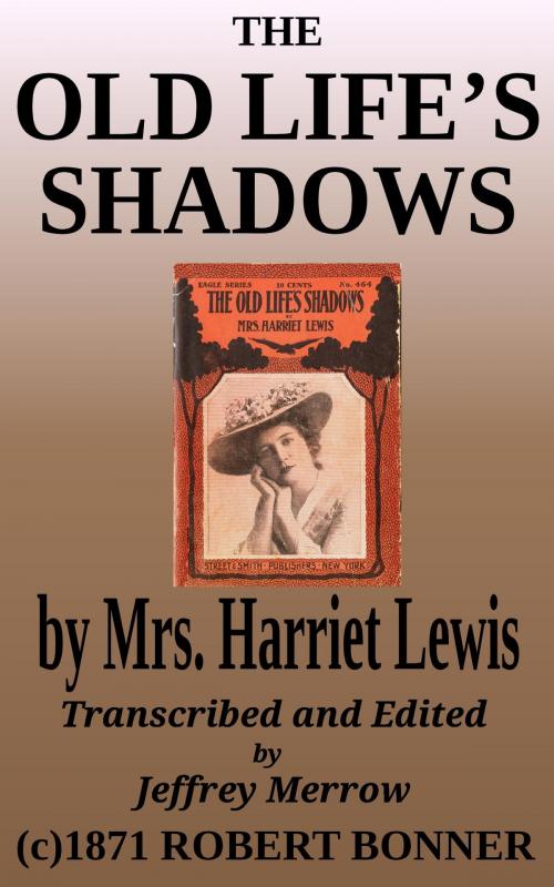 Cover of the book The Old Life’s Shadows by Mrs. Harriet Lewis, Tadalique and Company