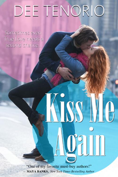 Cover of the book Kiss Me Again by Dee Tenorio, Dee Tenorio