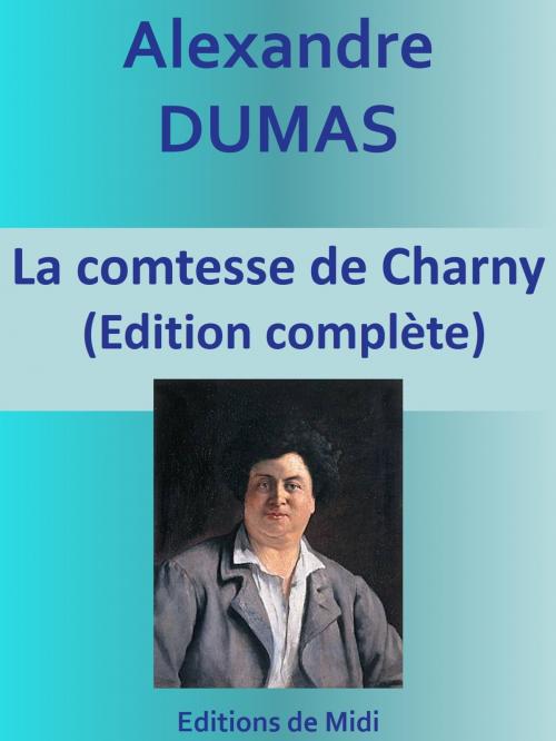 Cover of the book La comtesse de Charny by Alexandre DUMAS, Editions de Midi