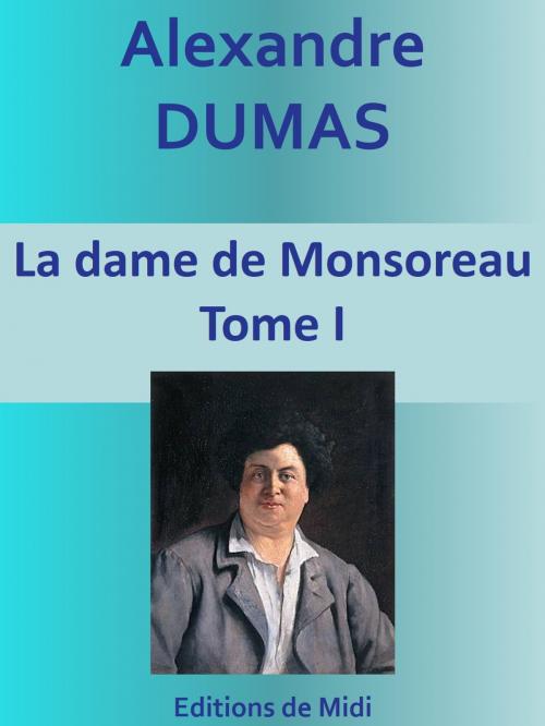 Cover of the book La dame de Monsoreau by Alexandre DUMAS, Editions de Midi
