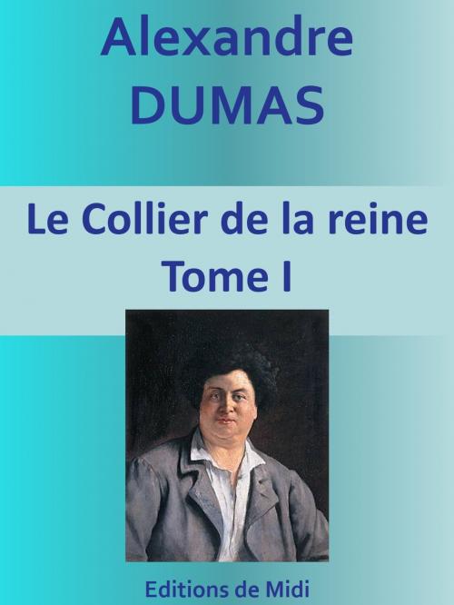 Cover of the book Le Collier de la reine by Alexandre DUMAS, Editions de Midi