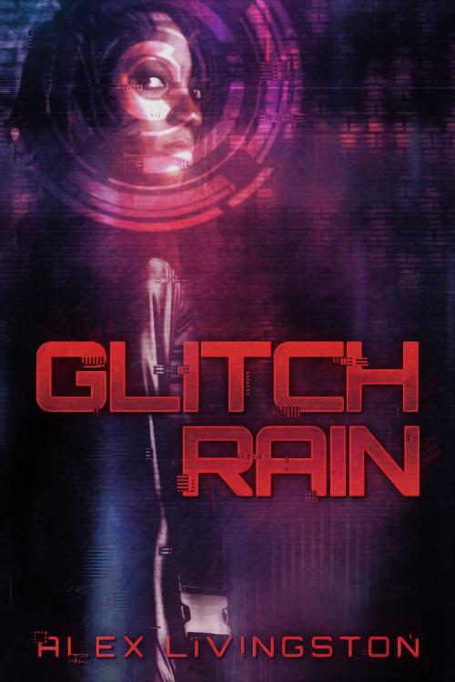 Cover of the book Glitch Rain by Alex Livingston, Apex Publications
