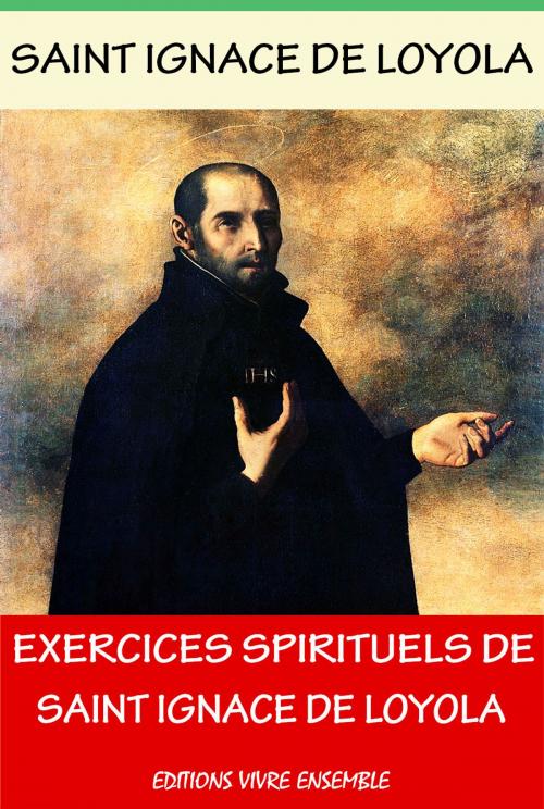 Cover of the book Exercices spirituels de Saint Ignace de Loyola by Saint Ignace De Loyola, Pierre Jennesseaux, Jean-Philippe Roothaan, Editions Vivre Ensemble