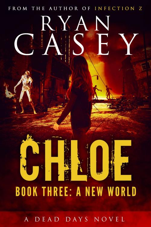 Cover of the book Chloe: A New World by Ryan Casey, Higher Bank Books