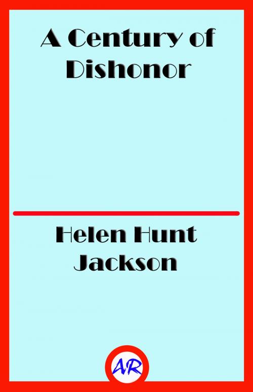Cover of the book A Century of Dishonor by Helen Hunt Jackson, @AnnieRoseBooks