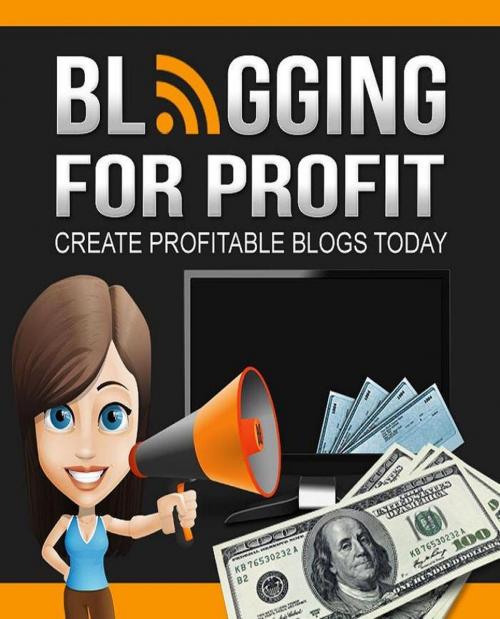 Cover of the book Blogging For Profit by SoftTech, SoftTech