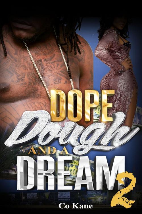 Cover of the book Dope, Dough and a Dream (pt 2) by Co Kane, Co Kane Publications