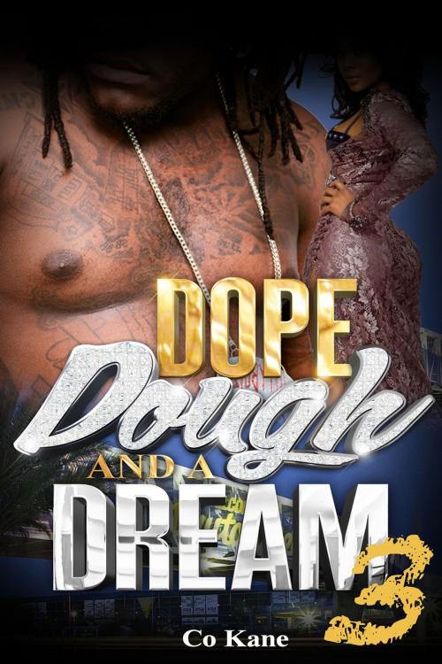 Cover of the book Dope, Dough, and a Dream (pt. 3) by Co Kane, Co Kane Publications