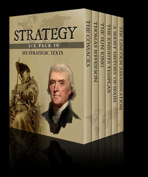 Cover of the book Strategy Six Pack 10 by John Abbott, Charles Addison, William Penn Cresson, Elbert Hubbard, Mary Platt Parmele, George Alfred Townsend, Enhanced E-Books