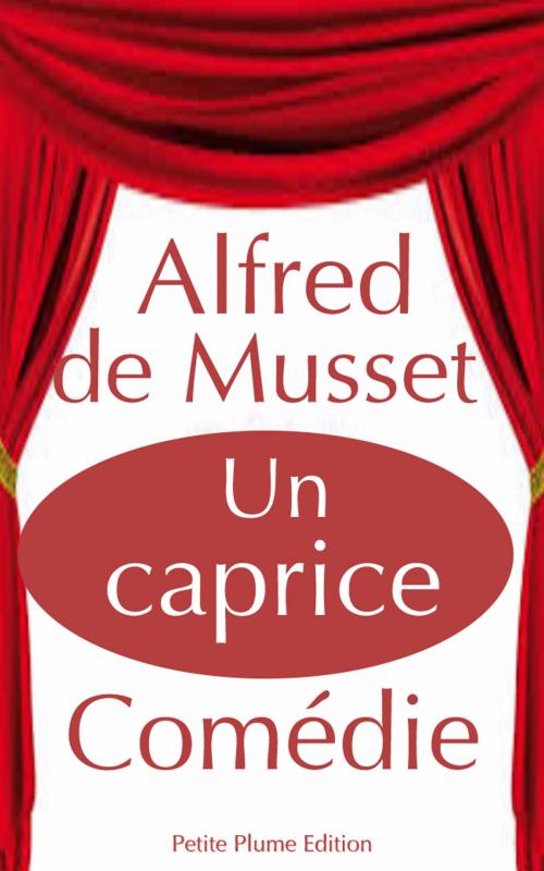 Cover of the book Un caprice by Alfred de Musset, Petite Plume Edition