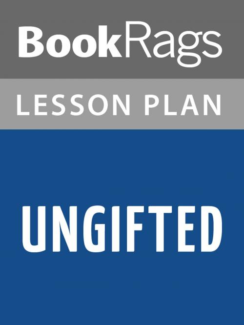 Cover of the book Ungifted Lesson Plans by BookRags, BookRags