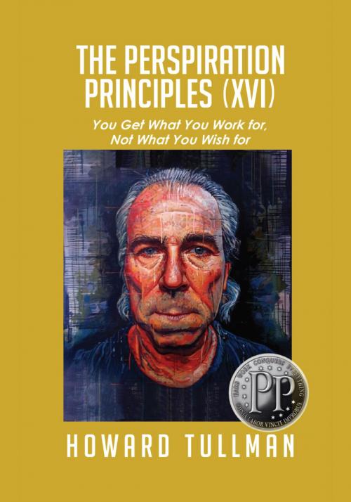 Cover of the book The Perspiration Principles (Vol. XVI) by Howard Tullman, Blog Into Book