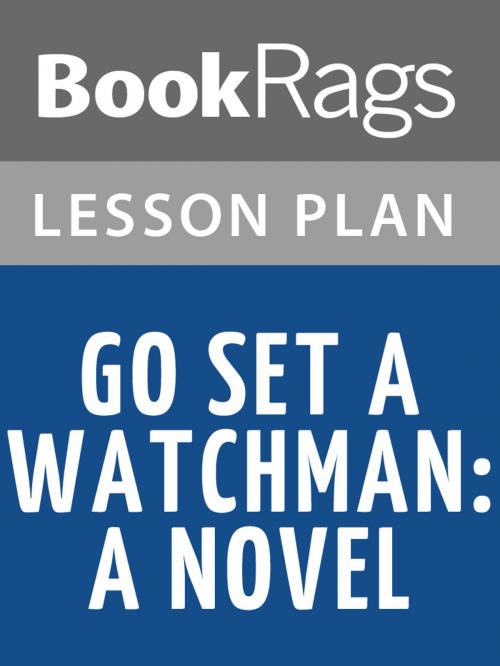 Cover of the book Go Set a Watchman Lesson Plans by BookRags, BookRags