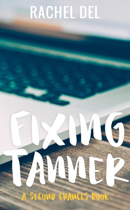 Cover of the book Fixing Tanner by Rachel Del, Rachel Del