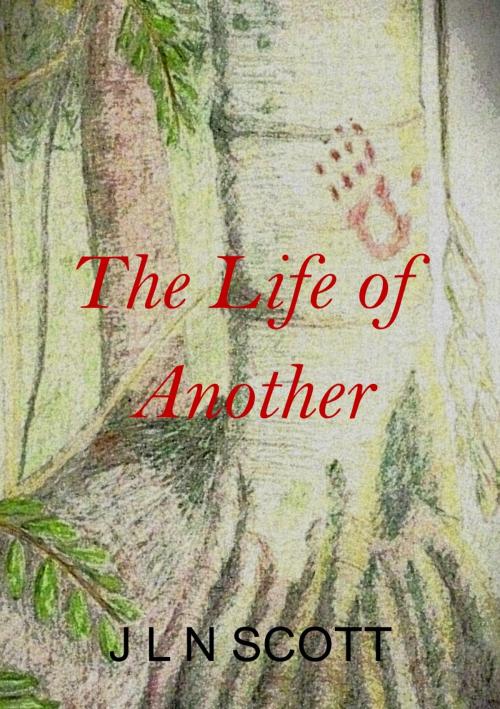 Cover of the book The Life of Another by Joleen Scott, Jagged Ode Publications