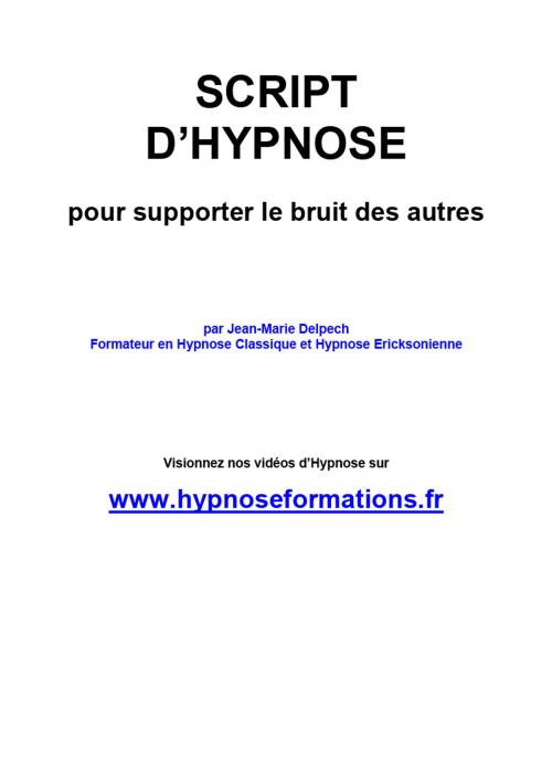 Cover of the book Pour supporter le bruit des autres by Jean-Marie Delpech, Jean-Marie Delpech