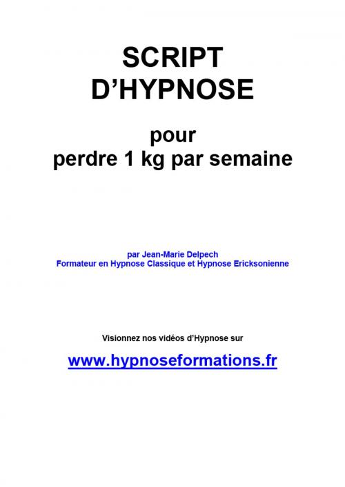 Cover of the book Pour perdre 1 kilo par semaine by Jean-Marie Delpech, Jean-Marie Delpech