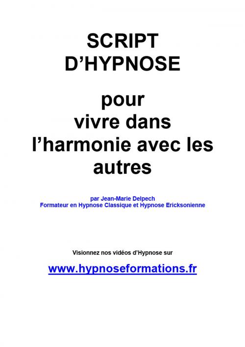 Cover of the book Pour vivre dans l’harmonie avec les autres by Jean-Marie Delpech, Jean-Marie Delpech