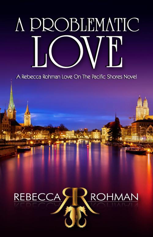 Cover of the book A Problematic Love by Rebecca Rohman, Rebecca Rohman