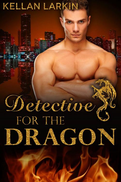 Cover of the book Detective for the Dragon by Kellan Larkin, Kellan Larkin