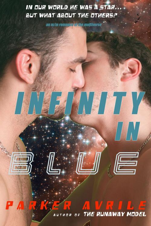 Cover of the book Infinity in Blue by Parker Avrile, Paris April Press
