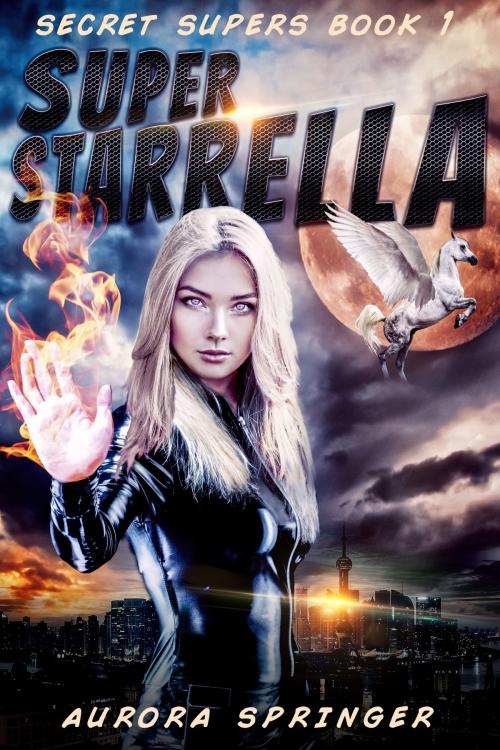 Cover of the book Super Starrella by Aurora Springer, Aurora Springer Novels