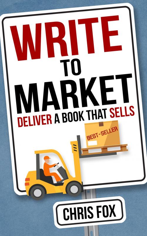 Cover of the book Write to Market by Chris Fox, Chris Fox Writes LLC