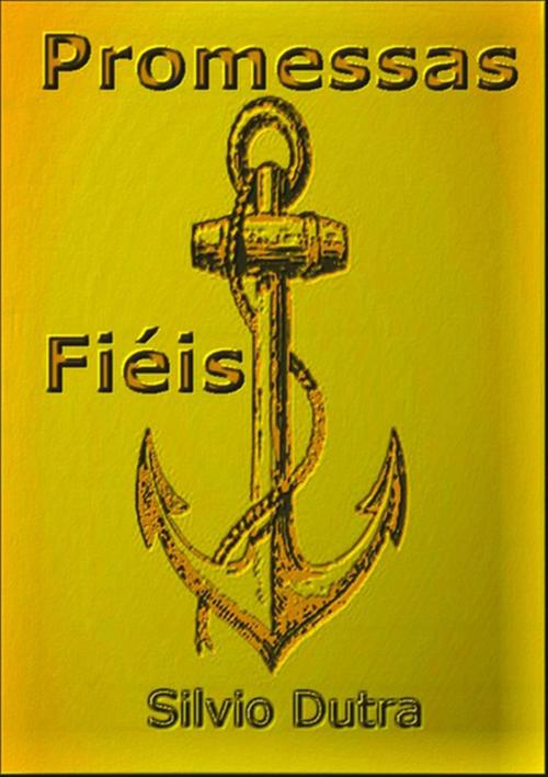 Cover of the book Promessas Fiéis by Silvio Dutra, Clube de Autores