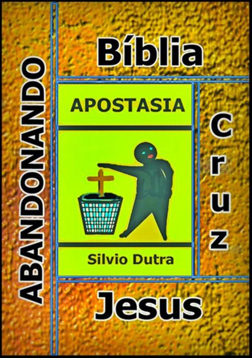Cover of the book Apostasia by Silvio Dutra, Clube de Autores