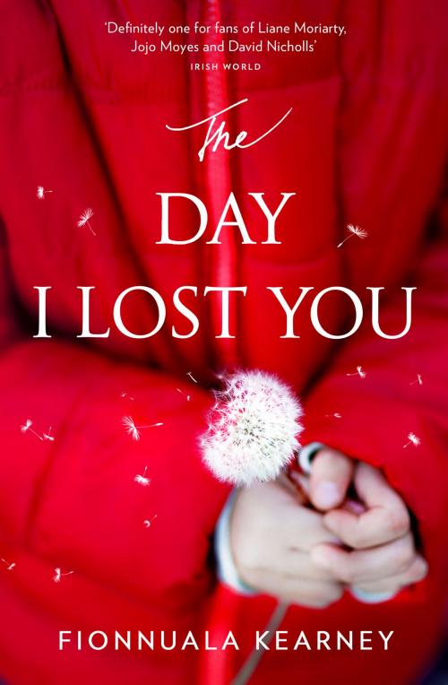 Cover of the book The Day I Lost You by Fionnuala Kearney, HarperCollins Publishers