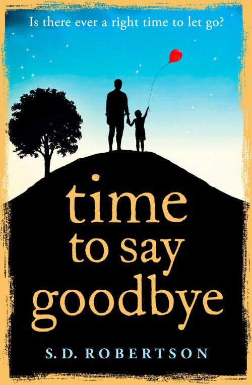 Cover of the book Time to Say Goodbye by S.D. Robertson, HarperCollins Publishers