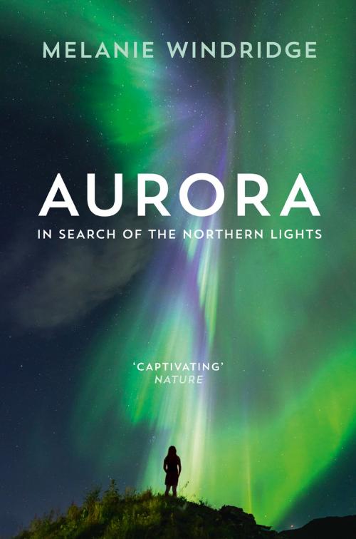 Cover of the book Aurora: In Search of the Northern Lights by Dr Melanie Windridge, HarperCollins Publishers