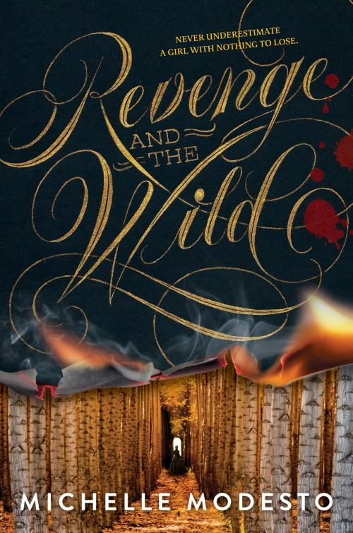 Cover of the book Revenge and the Wild by Michelle Modesto, Balzer + Bray