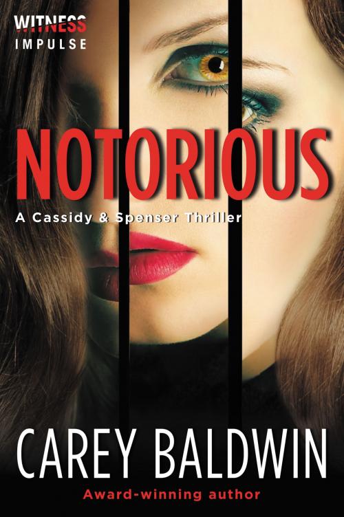 Cover of the book Notorious by Carey Baldwin, Witness Impulse