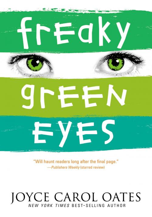 Cover of the book Freaky Green Eyes by Joyce Carol Oates, HarperTeen