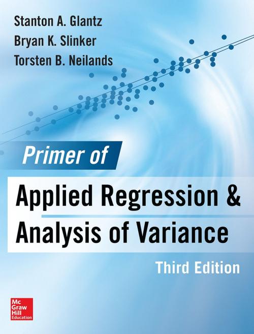 Cover of the book Primer of Applied Regression & Analysis of Variance, Third Edition by Torsten B. Neilands, Stanton A. Glantz, Bryan K. Slinker, McGraw-Hill Education