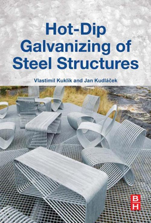 Cover of the book Hot-Dip Galvanizing of Steel Structures by Vlastimil Kuklik, Ph.D., Jan Kudlacek, Ph.D., Elsevier Science